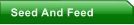 Seed And Feed