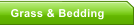 Grass & Bedding